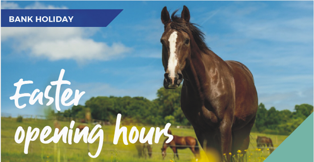 Easter bank holiday opening hours for Milbourne Equine